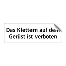 Das Klettern auf dem Gerüst ist verboten