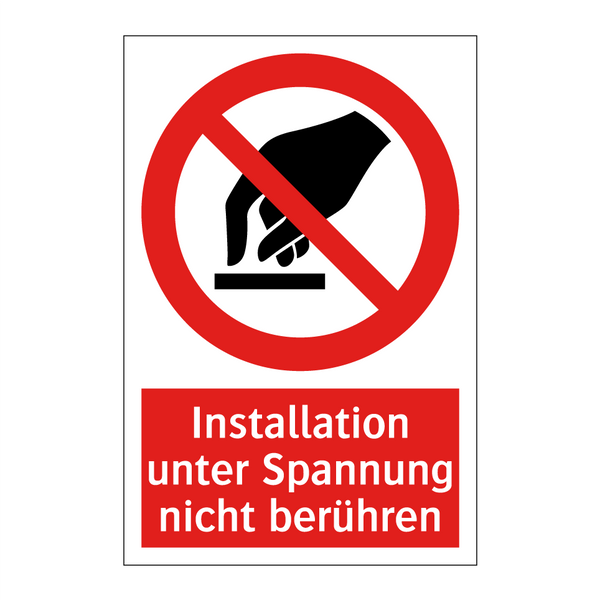Installation unter Spannung nicht berühren