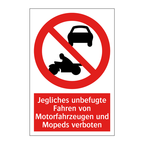 Jegliches unbefugte Fahren von Motorfahrzeugen und Mopeds verboten