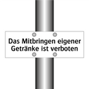 Das Mitbringen eigener Getränke ist verboten