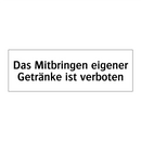 Das Mitbringen eigener Getränke ist verboten