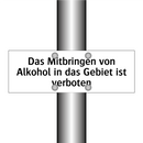 Das Mitbringen von Alkohol in das Gebiet ist verboten