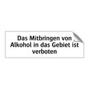 Das Mitbringen von Alkohol in das Gebiet ist verboten