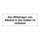 Das Mitbringen von Alkohol in das Gebiet ist verboten