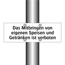 Das Mitbringen von eigenen Speisen und Getränken ist verboten