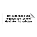 Das Mitbringen von eigenen Speisen und Getränken ist verboten