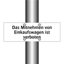 Das Mitnehmen von Einkaufswagen ist verboten
