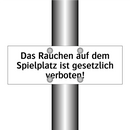 Das Rauchen auf dem Spielplatz ist gesetzlich verboten!