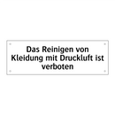 Das Reinigen von Kleidung mit Druckluft ist verboten