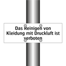 Das Reinigen von Kleidung mit Druckluft ist verboten