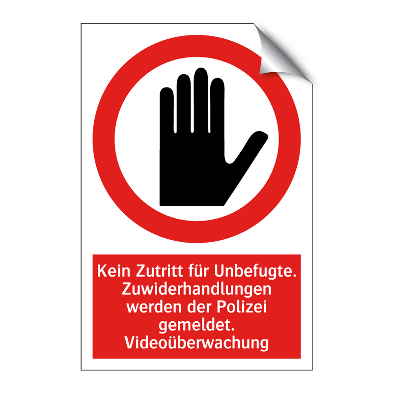 Kein Zutritt für Unbefugte. Zuwiderhandlungen werden der Polizei gemeldet. Videoüberwachung
