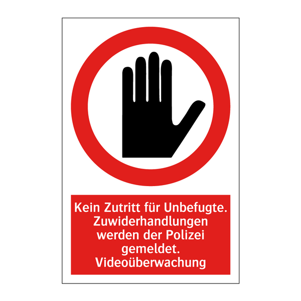 Kein Zutritt für Unbefugte. Zuwiderhandlungen werden der Polizei gemeldet. Videoüberwachung