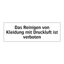 Das Reinigen von Kleidung mit Druckluft ist verboten