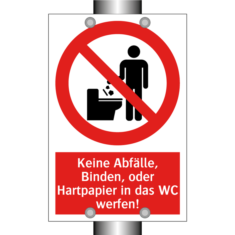 Keine Abfälle, Binden, oder Hartpapier in das WC werfen!