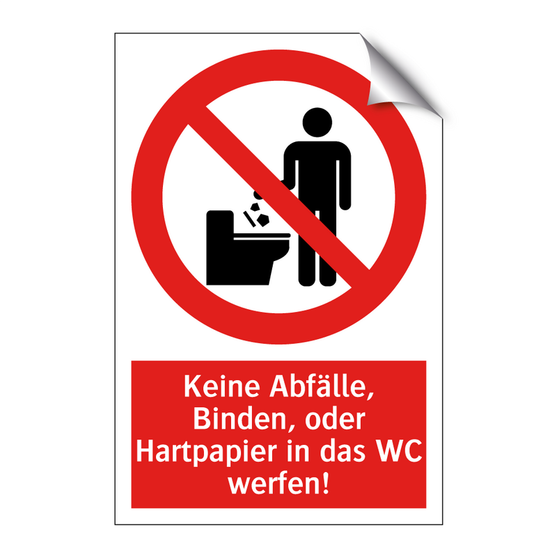 Keine Abfälle, Binden, oder Hartpapier in das WC werfen!