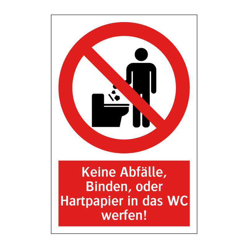 Keine Abfälle, Binden, oder Hartpapier in das WC werfen!