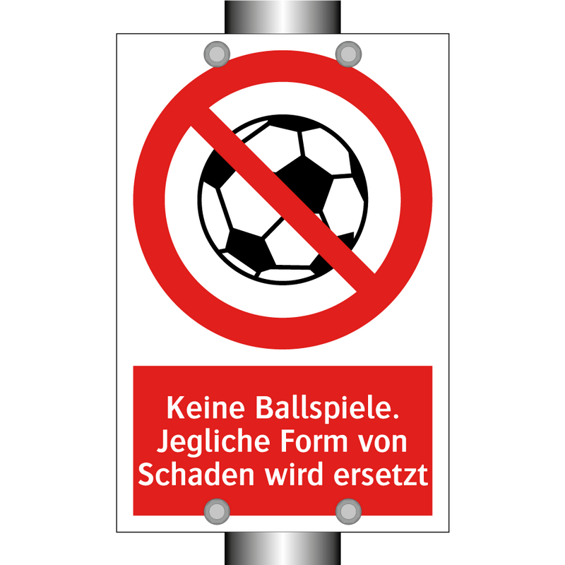Keine Ballspiele. Jegliche Form von Schaden wird ersetzt