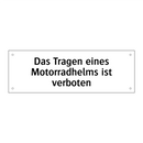 Das Tragen eines Motorradhelms ist verboten