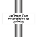 Das Tragen eines Motorradhelms ist verboten