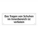 Das Tragen von Schuhen im Innenbereich ist verboten