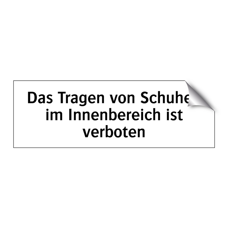 Das Tragen von Schuhen im Innenbereich ist verboten