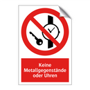 Keine Metallgegenstände oder Uhren