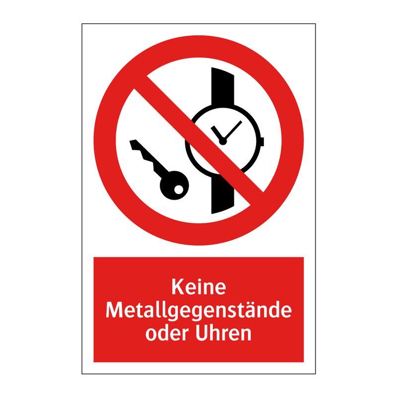 Keine Metallgegenstände oder Uhren