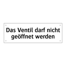Das Ventil darf nicht geöffnet werden