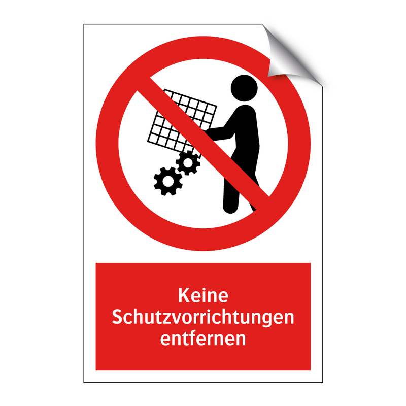 Keine Schutzvorrichtungen entfernen