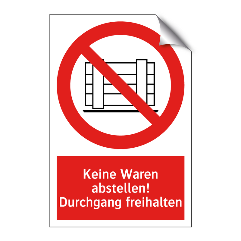 Keine Waren abstellen! Durchgang freihalten