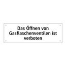 Das Öffnen von Gasflaschenventilen ist verboten