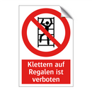 Klettern auf Regalen ist verboten