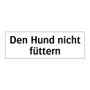 Den Hund nicht füttern