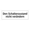 Den Schalterzustand nicht verändern