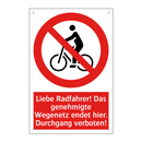 Liebe Radfahrer! Das genehmigte Wegenetz endet hier. Durchgang verboten!