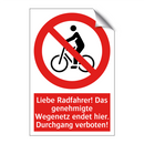 Liebe Radfahrer! Das genehmigte Wegenetz endet hier. Durchgang verboten!