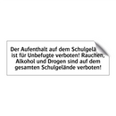 Der Aufenthalt auf dem Schulgelände ist für Unbefugte verboten! Rauchen, Alkohol und Drogen sind auf dem gesamten Schulgelände verboten!