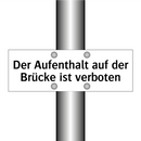 Der Aufenthalt auf der Brücke ist verboten