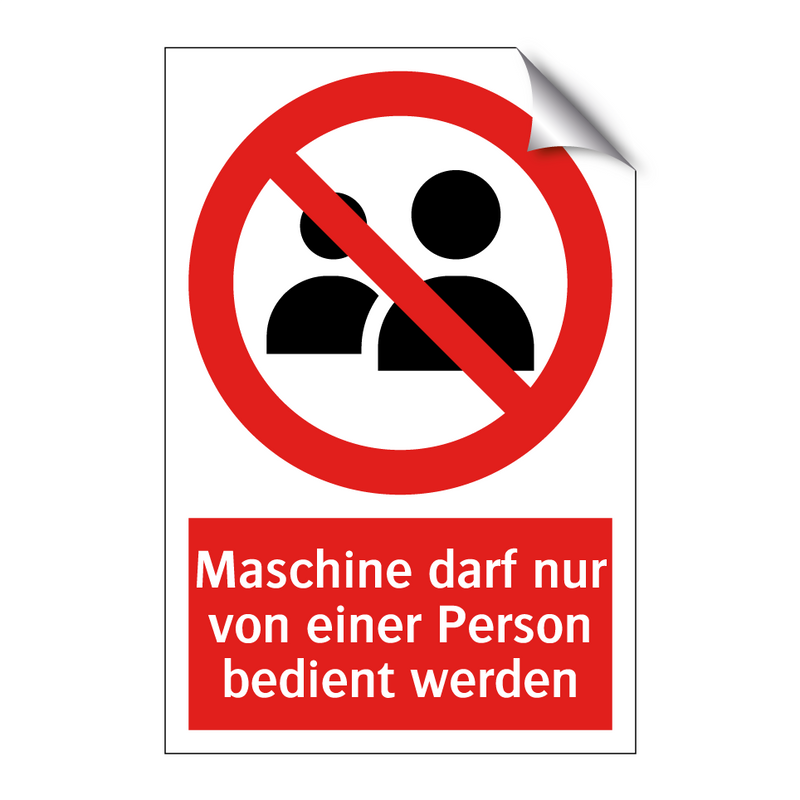 Maschine darf nur von einer Person bedient werden