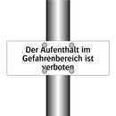 Der Aufenthalt im Gefahrenbereich ist verboten