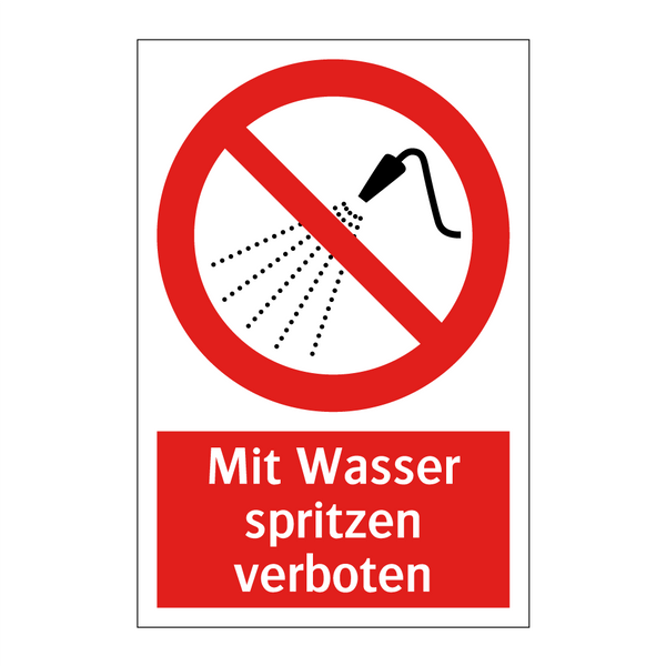 Mit Wasser spritzen verboten