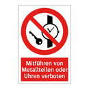 Mitführen von Metallteilen oder Uhren verboten