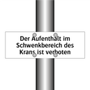 Der Aufenthalt im Schwenkbereich des Krans ist verboten