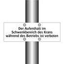 Der Aufenthalt im Schwenkbereich des Krans während des Betriebs ist verboten