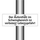 Der Aufenthalt im Schwingbereich ist verboten! Lebensgefahr!