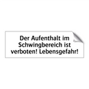 Der Aufenthalt im Schwingbereich ist verboten! Lebensgefahr!