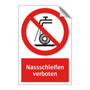 Nassschleifen verboten