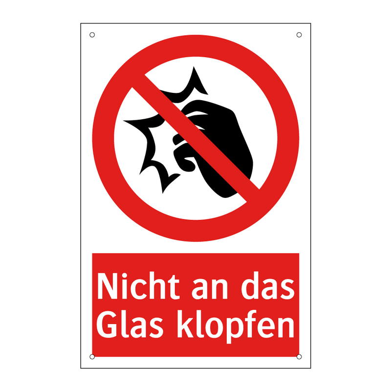 Nicht an das Glas klopfen