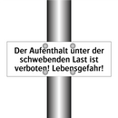 Der Aufenthalt unter der schwebenden Last ist verboten! Lebensgefahr!