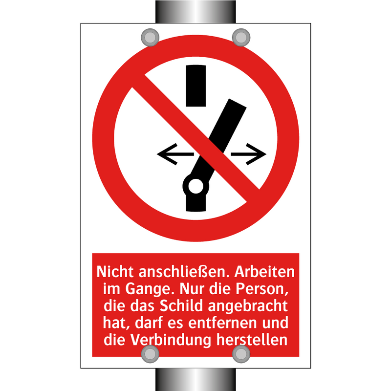 Nicht anschließen. Arbeiten im Gange. Nur die Person, die das Schild angebracht hat, darf es entfernen und die Verbindung herstellen